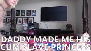 Daddy's Cum Slave Princess