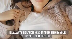 Small dicks like yours will always make me laugh